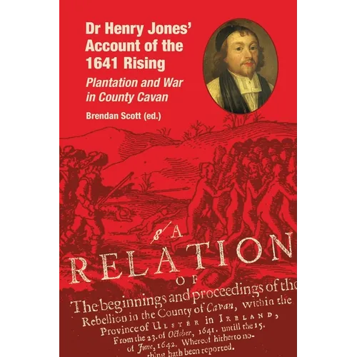 Dr Henry Jones' Account of the 1641 Rising: Plantation and War in County Cavan - Paperback