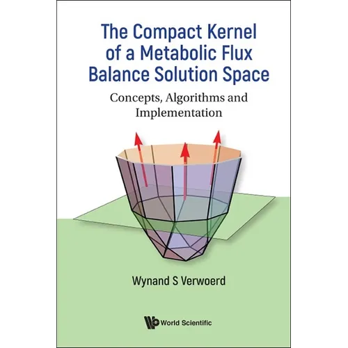 Compact Kernel of a Metabolic Flux Balance Solution Space - Hardcover