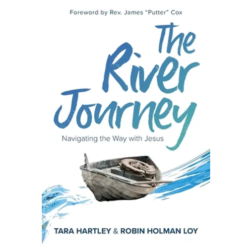 The River Journey: Navigating the Way With Jesus - Paperback