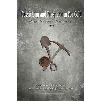 Fossicking and Prospecting for Gold - Paperback
