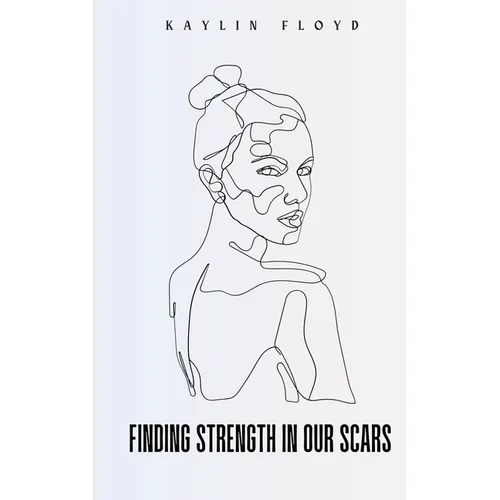 Finding Strength In Our Scars - Paperback