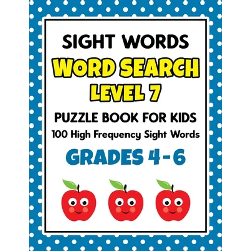 SIGHT WORDS Word Search Puzzle Book For Kids - LEVEL 7: 100 High Frequency Sight Words Reading Practice Workbook Grades 4th - 6th, Ages 9 - 11 Years - Paperback