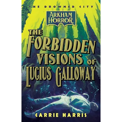 The Forbidden Visions of Lucius Galloway: An Arkham Horror Novel - Paperback