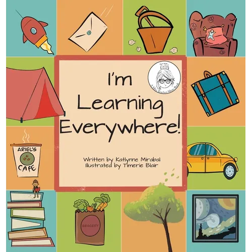 I'm Learning Everywhere: (A Miss Teacher Mom Book) - Hardcover
