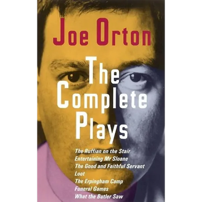 The Complete Plays: The Ruffian on the Stair; Entertaining Mr. Sloane; The Good and Faithful Servant; Loot; The Erpingham Camp; Funeral Games; What th - Paperback