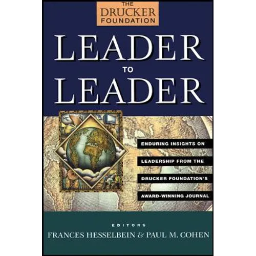 Leader to Leader: Enduring Insights on Leadership from the Drucker Foundation's Award-Winning Journal - Paperback