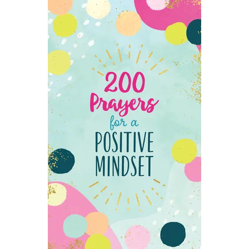 200 Prayers for a Positive Mindset - Paperback
