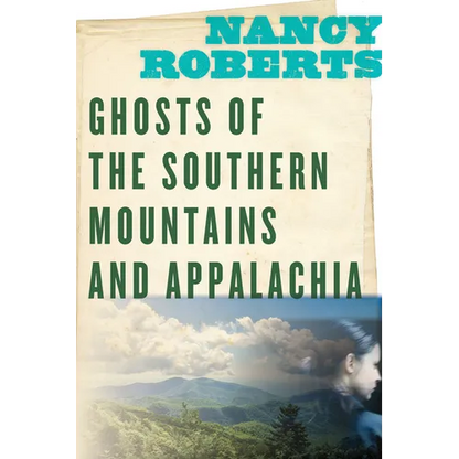 Ghosts of the Southern Mountains and Appalachia - Paperback