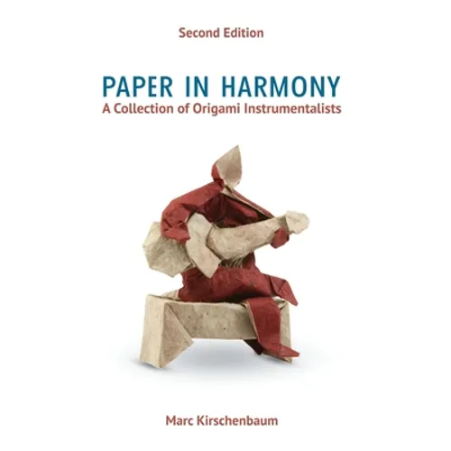 Paper in Harmony: A Collection of Origami Instrumentalists - Hardcover