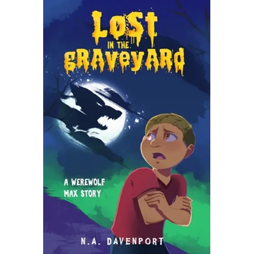 Lost in the Graveyard: A Werewolf Max Story - Paperback