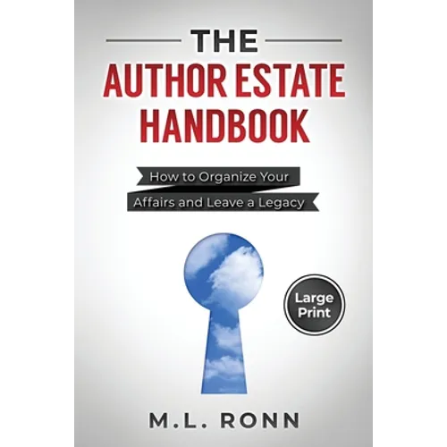 The Author Estate Handbook: How to Organize Your Affairs and Leave a Legacy (Large Print Edition) - Paperback