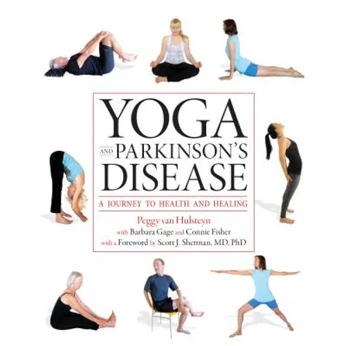 Yoga and Parkinson's Disease: A Journey to Health and Healing - Paperback
