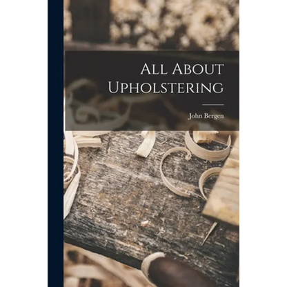 All About Upholstering - Paperback