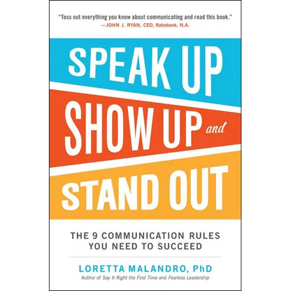 Speak Up, Show Up, and Stand Out: The 9 Communication Rules You Need to Succeed - Paperback