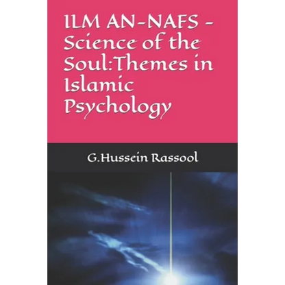 ILM AN-NAFS -Science of the Soul: Themes in Islamic Psychology - Paperback