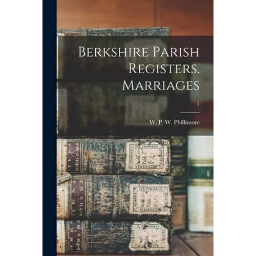 Berkshire Parish Registers. Marriages; 1 - Paperback
