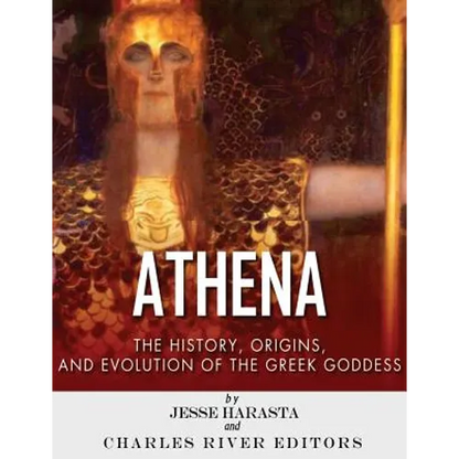 Athena: The Origins and History of the Greek Goddess - Paperback