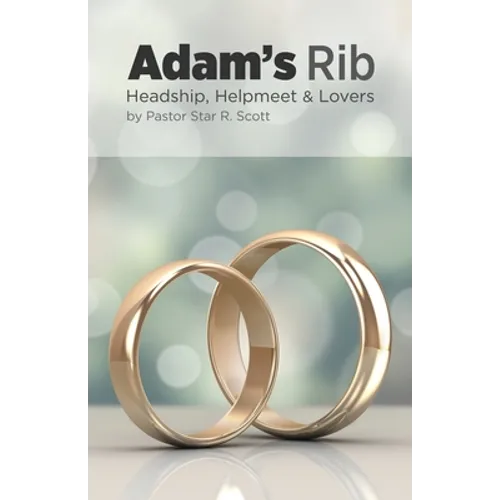 Adam's Rib: Headship, Helpmeet & Lovers - Paperback