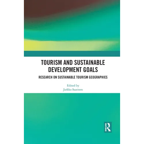 Tourism and Sustainable Development Goals: Research on Sustainable Tourism Geographies - Paperback