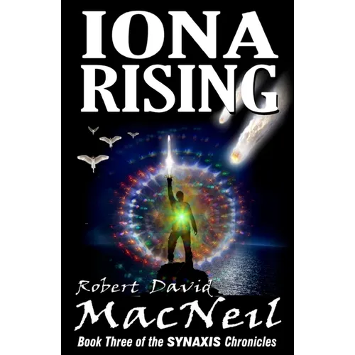 Iona Rising: Book Three of the Synaxis Chronicles - Paperback