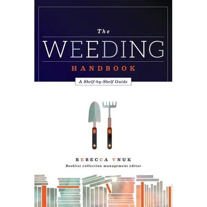 The Weeding Handbook: A Shelf-by-Shelf Guide - Paperback