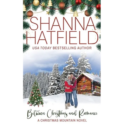 Between Christmas and Romance: Christmas Mountain Clean Romance Series Book 7 - Paperback
