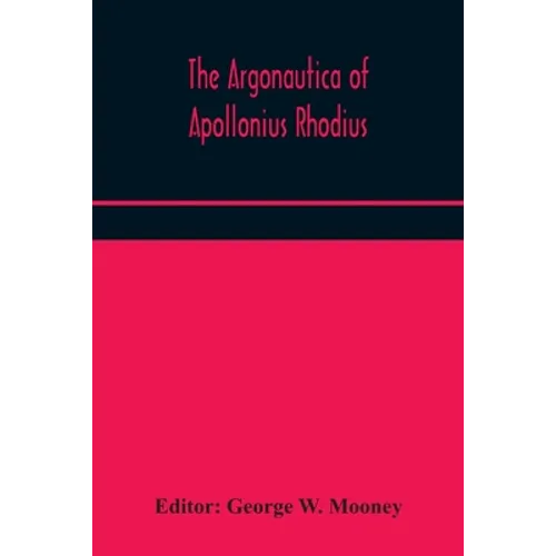 The Argonautica Of Apollonius Rhodius - Paperback