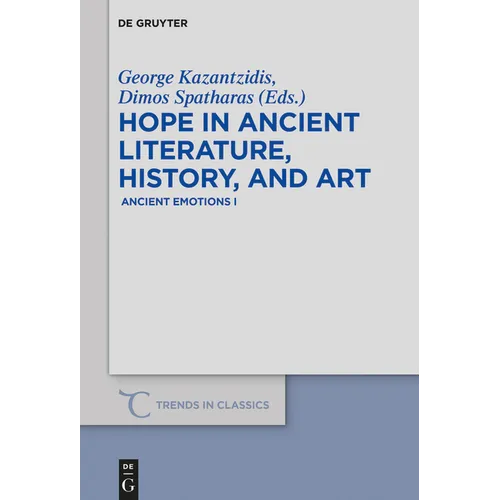 Hope in Ancient Literature, History, and Art: Ancient Emotions I - Paperback