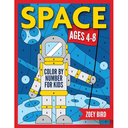 Space Color by Number for Kids: Coloring Activity for Ages 4 - 8 - Paperback