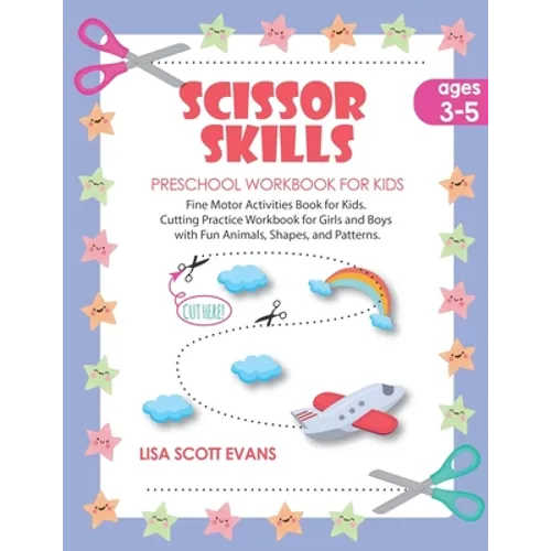 Scissor Skills Preschool Workbook for Kids Ages 3-5: Fine motor activities book for kids. Cutting practice for girls and boys with fun animals, shapes - Paperback