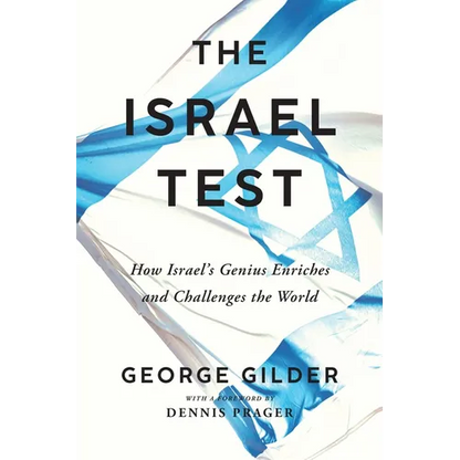 The Israel Test: How Israel's Genius Enriches and Challenges the World - Paperback