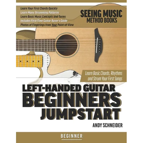 Left-Handed Guitar Beginners Jumpstart: Learn Basic Chords, Rhythms and Strum Your First Songs - Paperback