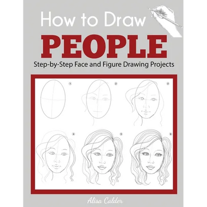 How to Draw People: Step-by-Step Face and Figure Drawing Projects - Paperback