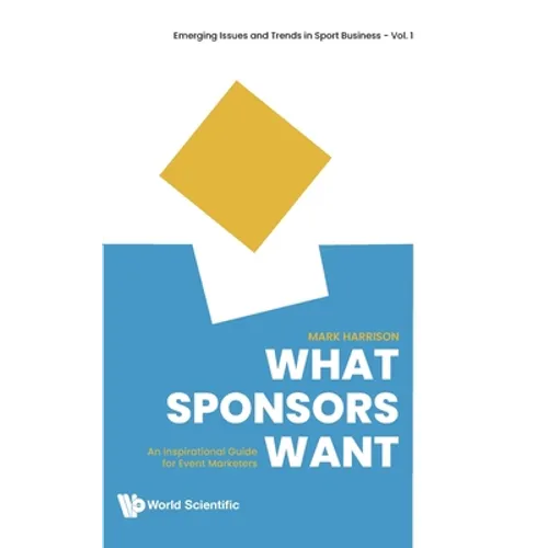 What Sponsors Want - Hardcover