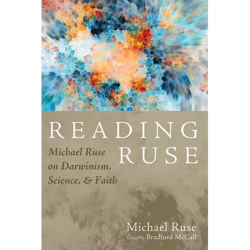 Reading Ruse: Michael Ruse on Darwinism, Science, and Faith - Hardcover