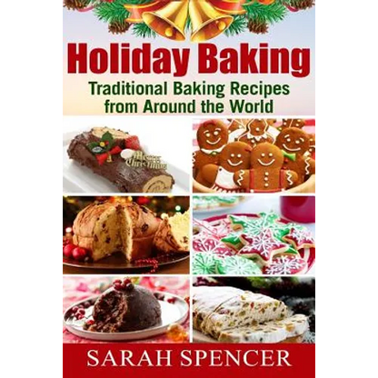 Holiday Baking ***Black and White Edition***: Traditional Baking Recipes from Around the World - Paperback