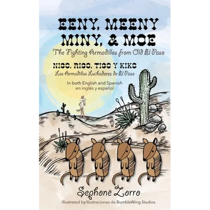 Eeny, Meeny, Miny, and Moe the Fighting Armadillos from Old el Paso/Nico, Rico, Tico y Kiko Los Armadillos Luchadores de el Paso: Bilingual Edition in - Paperback