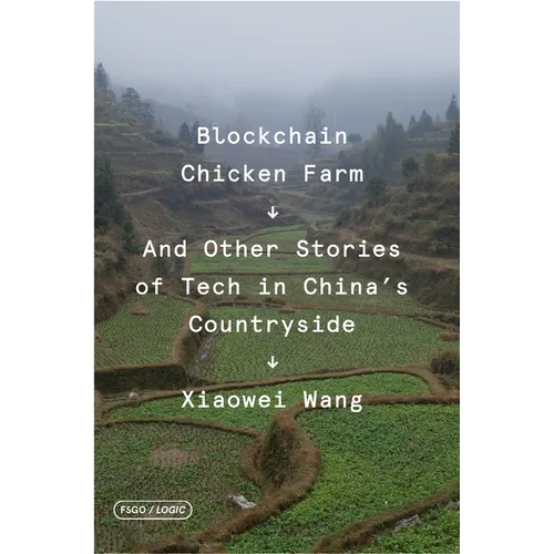 Blockchain Chicken Farm: And Other Stories of Tech in China's Countryside - Paperback