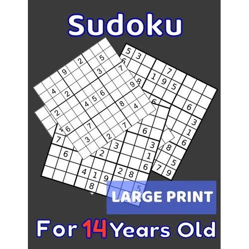 Sudoku For 14 Years Old Large Print: 80 Sudoku Puzzles Easy and Medium for Kids Age 14 With Solutions In The End. Cool Gift Idea For Birthday, Anniver - Paperback