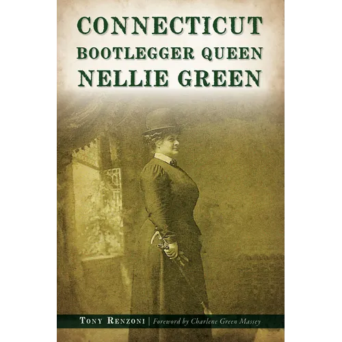 Connecticut Bootlegger Queen Nellie Green - Paperback