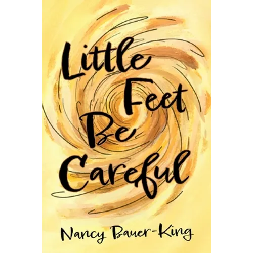 Little Feet Be Careful - Paperback