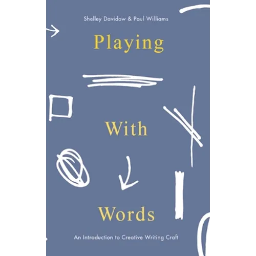 Playing with Words: A Introduction to Creative Craft - Hardcover
