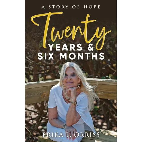 Twenty Years & Six Months: A Story of Hope - Paperback