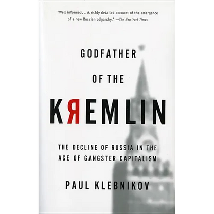 Godfather of the Kremlin: The Decline of Russia in the Age of Gangster Capitalism - Paperback