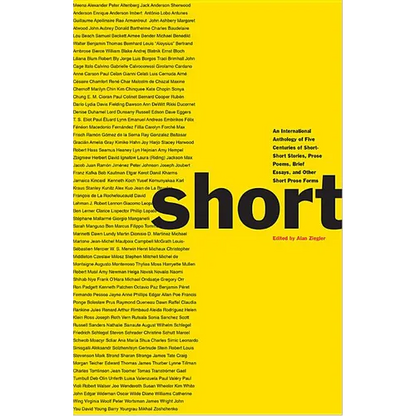 Short: An International Anthology of Five Centuries of Short-Short Stories, Prose Poems, Brief Essays, and Other Short Prose Forms - Paperback