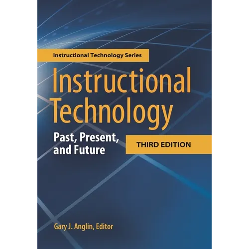 Instructional Technology: Past, Present, and Future - Hardcover