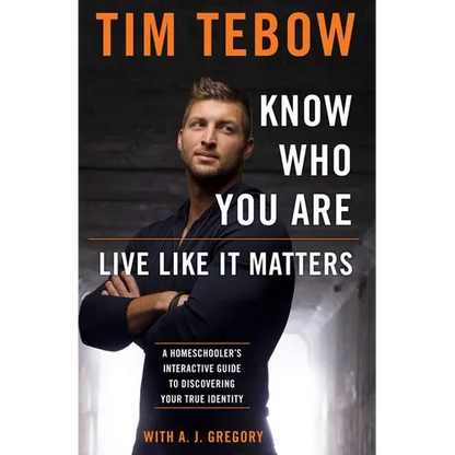 Know Who You Are. Live Like It Matters.: A Homeschooler's Interactive Guide to Discovering Your True Identity - Paperback
