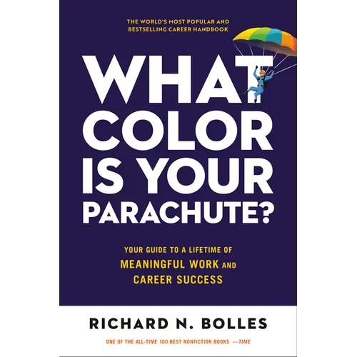 What Color Is Your Parachute?: Your Guide to a Lifetime of Meaningful Work and Career Success - Paperback