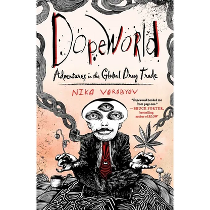 Dopeworld: Adventures in the Global Drug Trade - Paperback