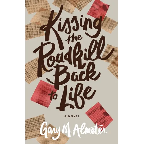 Kissing the Roadkill Back to Life - Paperback